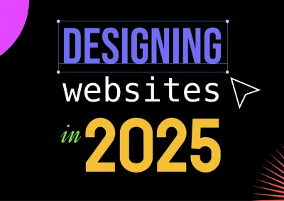 Designing websites in 2025